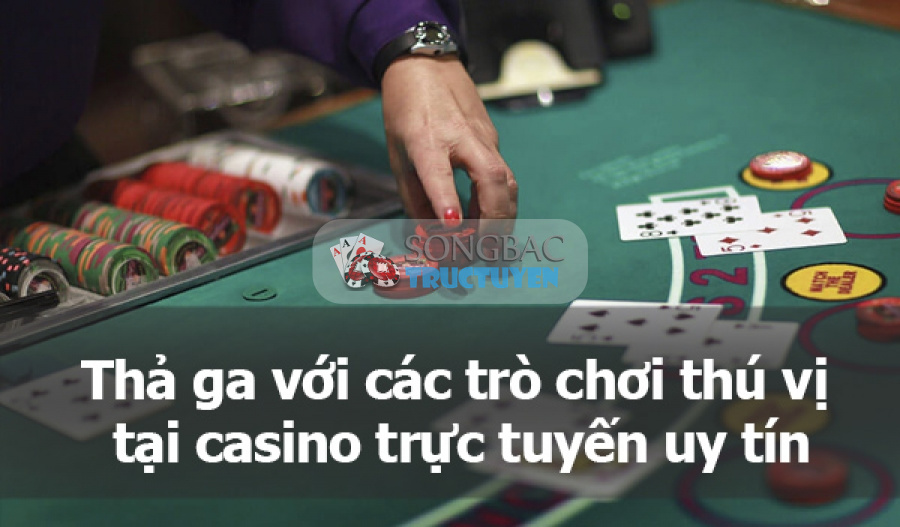 Thả ga với các trò chơi thú vị tại casino trực tuyến uy tín